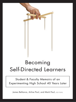 cover image of Becoming Self-Directed Learners: Student & Faculty Memoirs of an Experimenting High School 40 Years Later